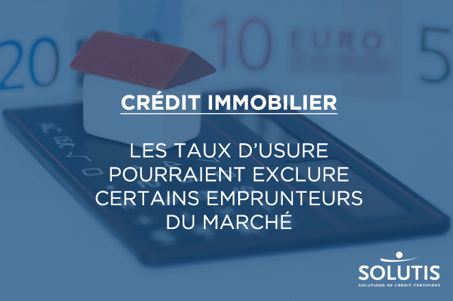 Crédit immobilier : les taux d’usure pourraient exclure certains emprunteurs du marché