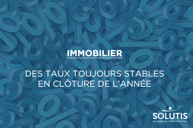 /images/actualites/actualites_660/immobilier-taux-toujours-stables-pour-cloturer-lannee.png